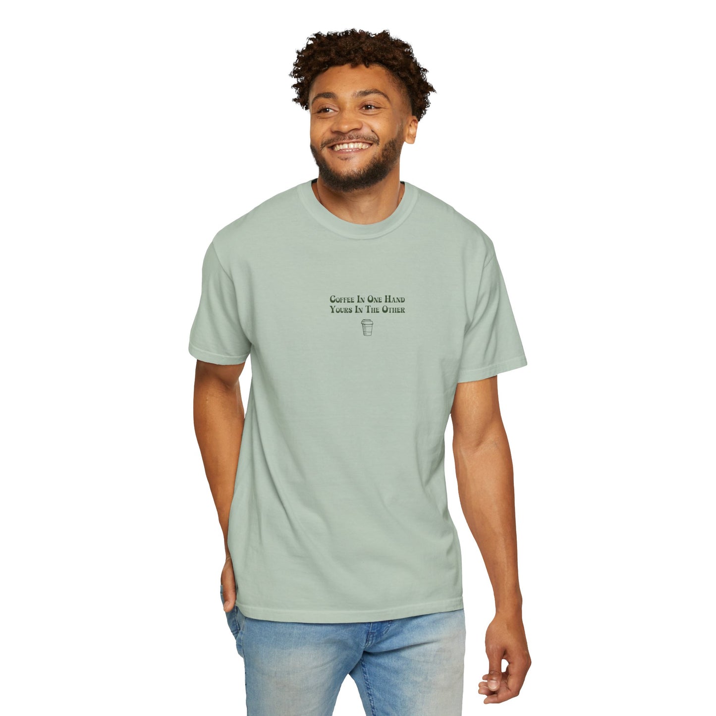 Coffee In One Hand Unisex Garment-Dyed T-shirt