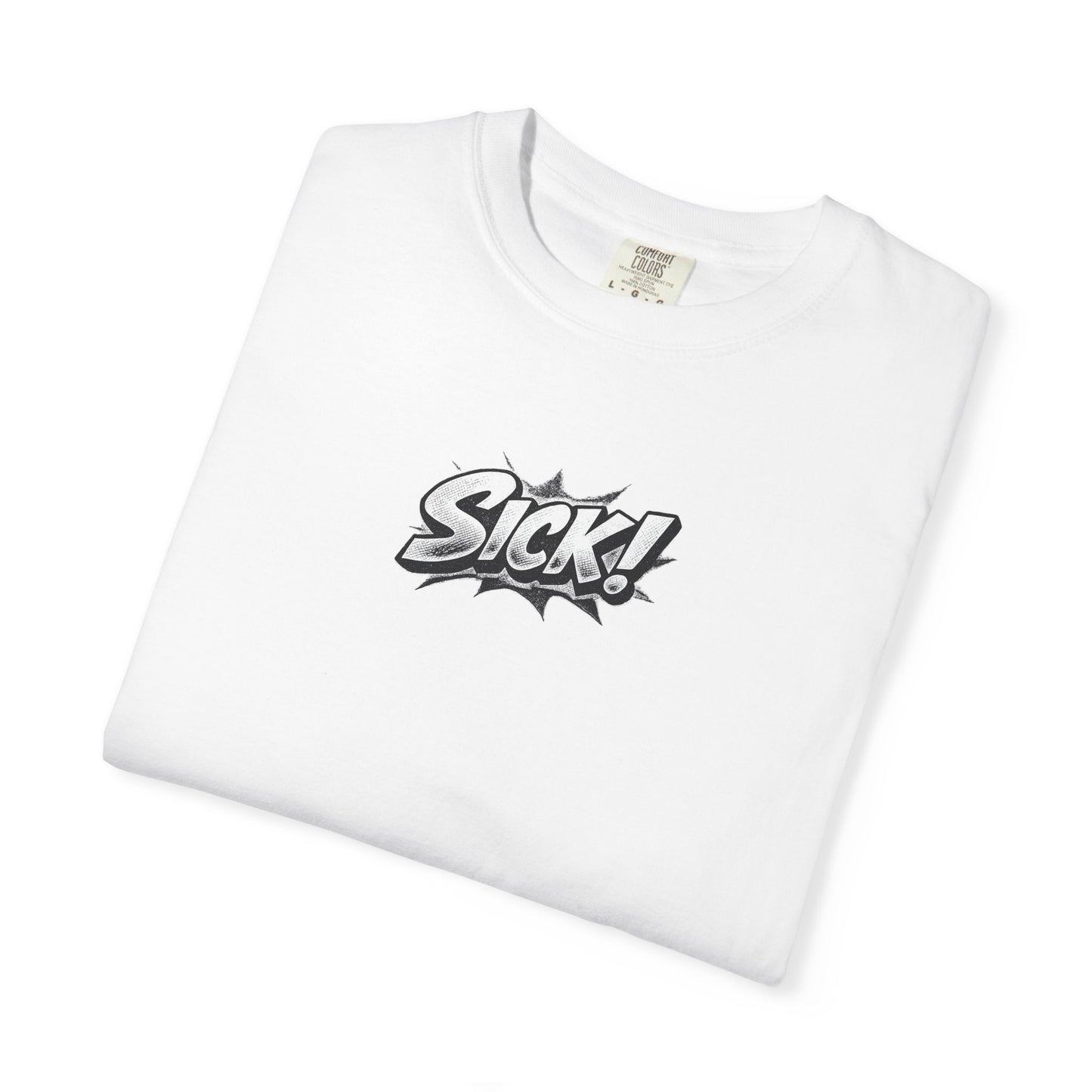 "SICK!" Comic Unisex Garment-Dyed T-shirt